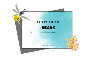 A book cover featuring the title 'I didn't ask for beans', with an illustrated bee and honey next to it